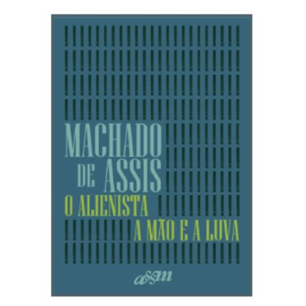 O ALIENISTA E A MÃO E A LUVA