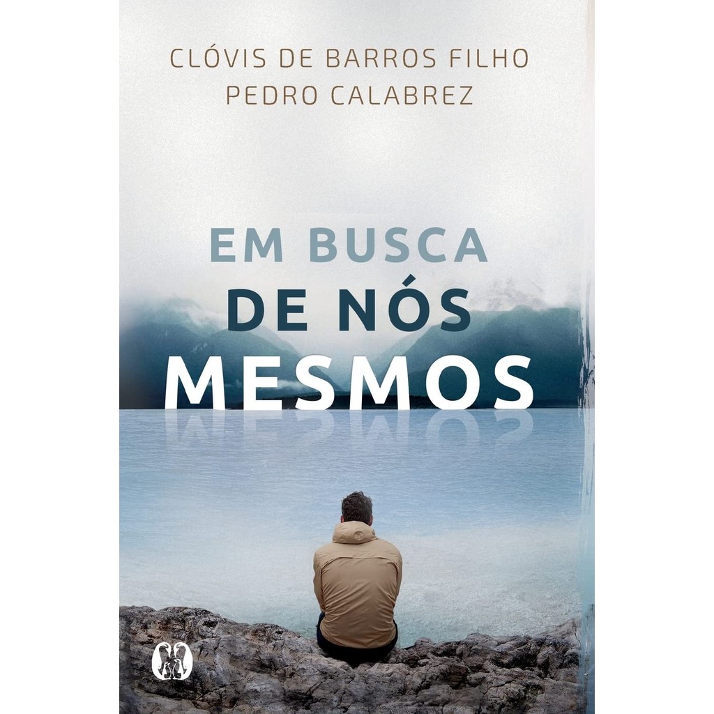 Em Busca de Nós Mesmos | Clóvis de Barros Filho