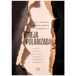 Livro Igreja Polarizada | Gutierres Fernandes Siqueira