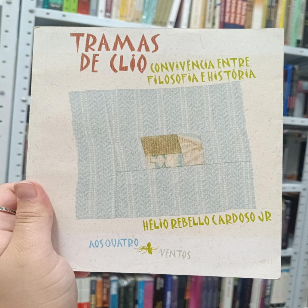 Tramas de clio convivência entre filosofia e história autor Hélio Rebello Cardoso Jr.