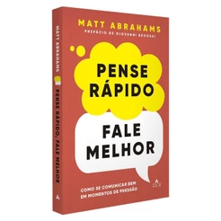 Pense Rápido, Fale Melhor | Matt Abrahams