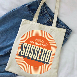 Bolsa Ecologica Ecobag "O QUE EU QUERO? SOSSEGO!" 100% algodão em Oferta na Shopee