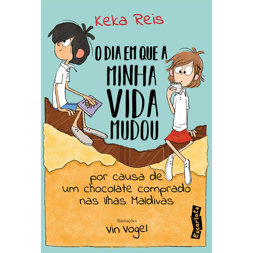 O DIA EM QUE MINHA VIDA MUDOU POR CAUSA DE UM CHOCOLATE COMPRADO NAS ILHAS MALDIVAS (NOVA EDIÇÃO)
