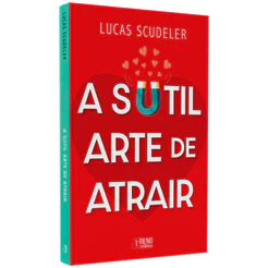 Livro A Sutil Arte De Atrair | Lucas Scudeler