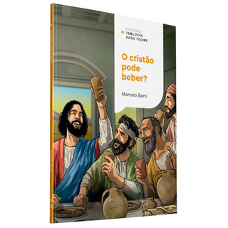 O Cristão Pode Beber? | Marcelo Berti em Oferta na Shopee