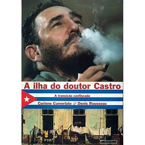 Livro A Ilha Do Doutor Castro A Transição Confiscada de Corinne Cumerlato e Denis Rousseau 7262237
