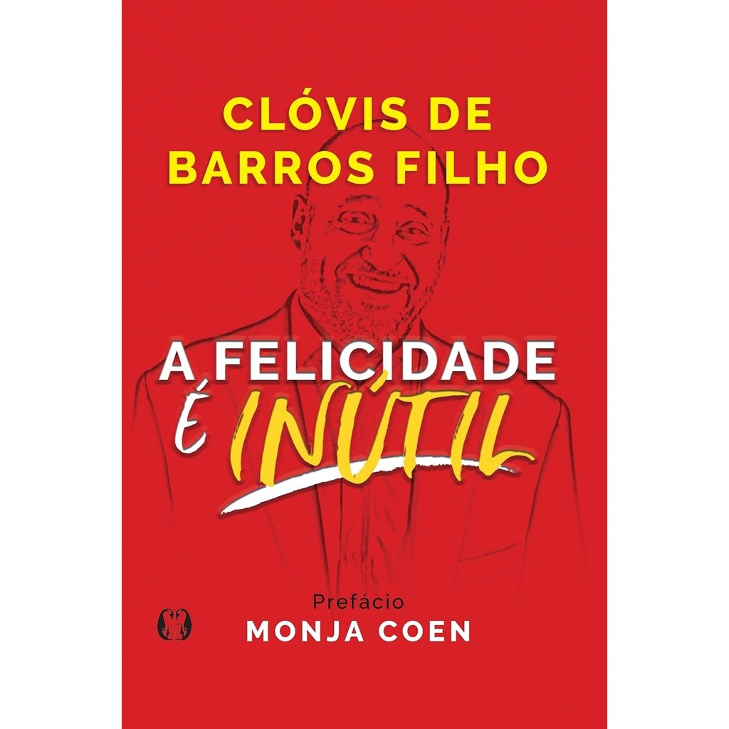 A felicidade é inútil | Clóvis de Barros Filho em Oferta na Shopee
