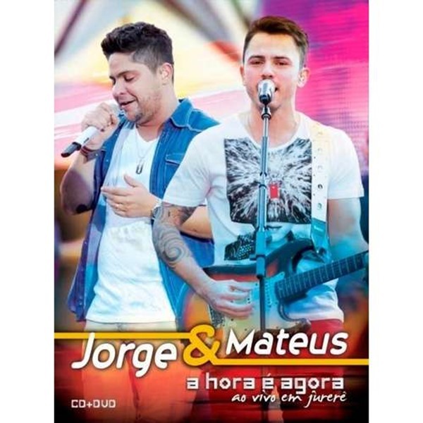 CD + DVD JORGE E MATEUS - A HORA É AGORA AO VIVO EM JURERÊ