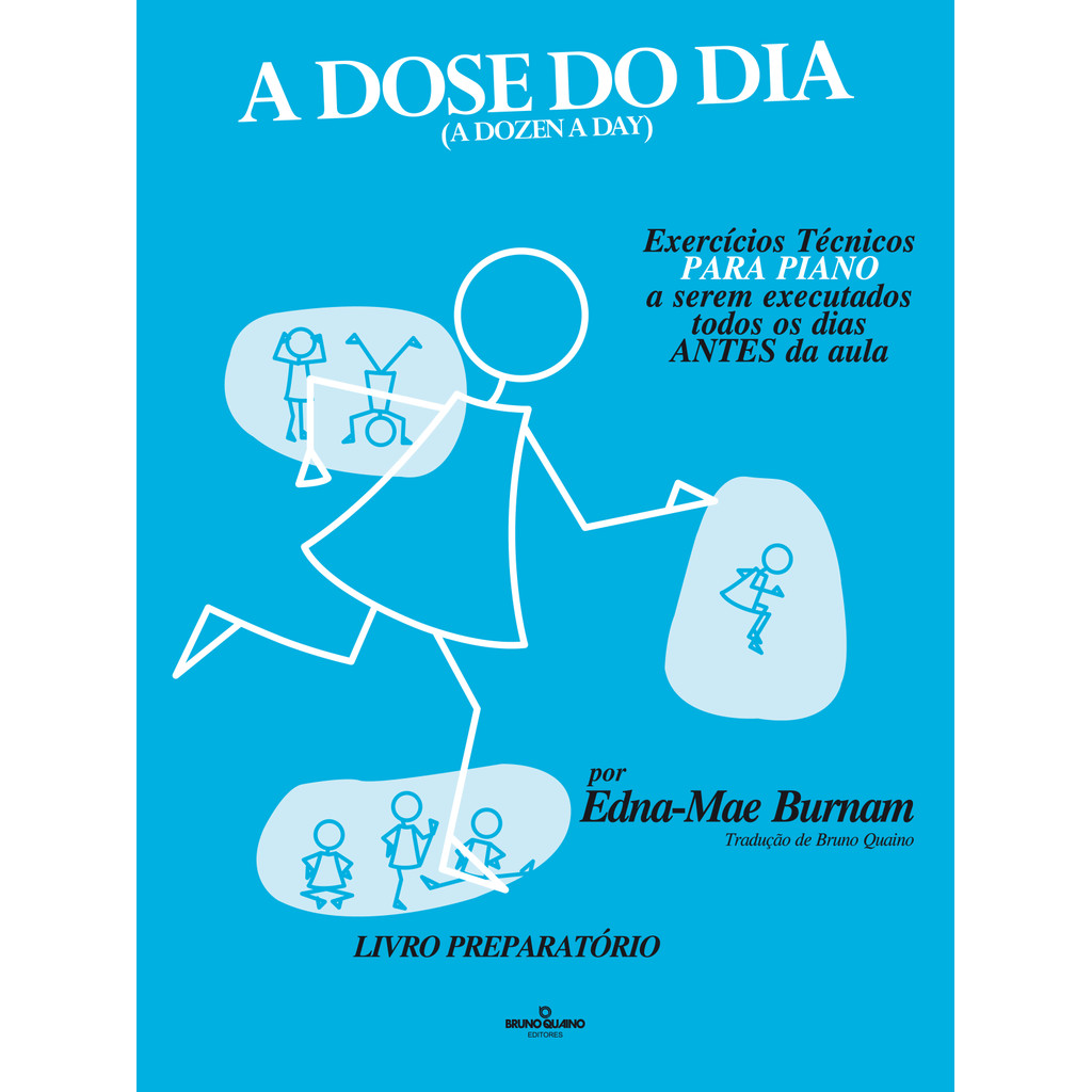 Livro A dose do dia - Exercícios técnicos PARA PIANO a serem executados todos os dias ANTES da aula - Livro preparatório
