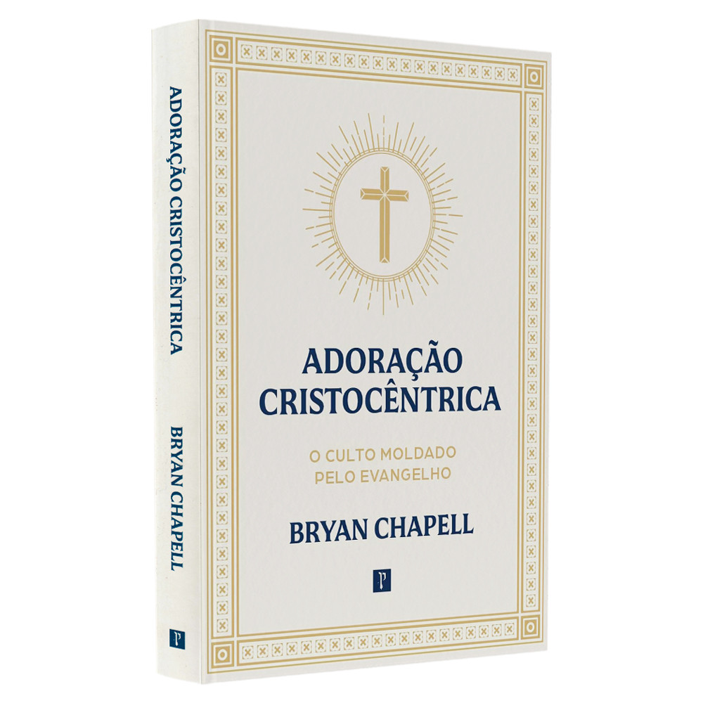 Livro Adoração Cristocêntrica | Bryan Chapell em Oferta na Shopee