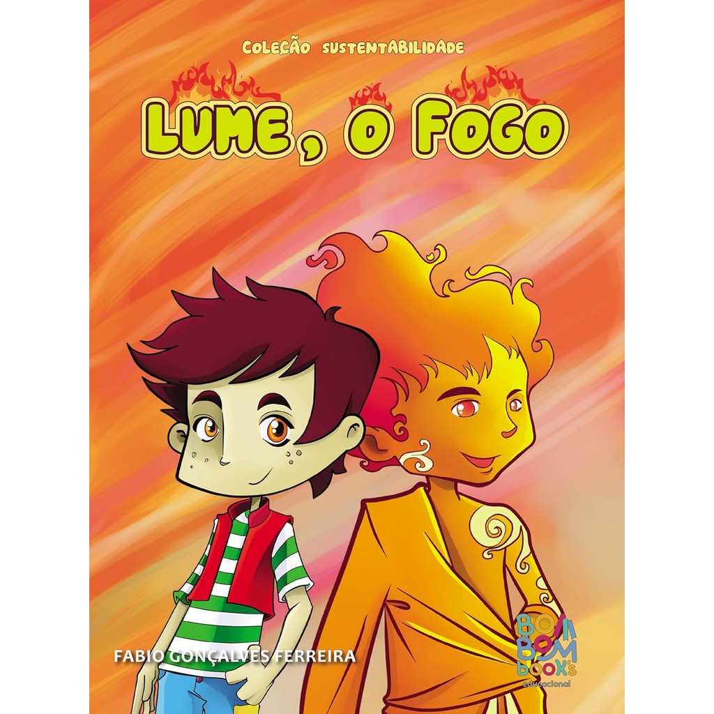 Lume, o Fogo - Coleção Sustentabilidade - Fabio G. Ferreira