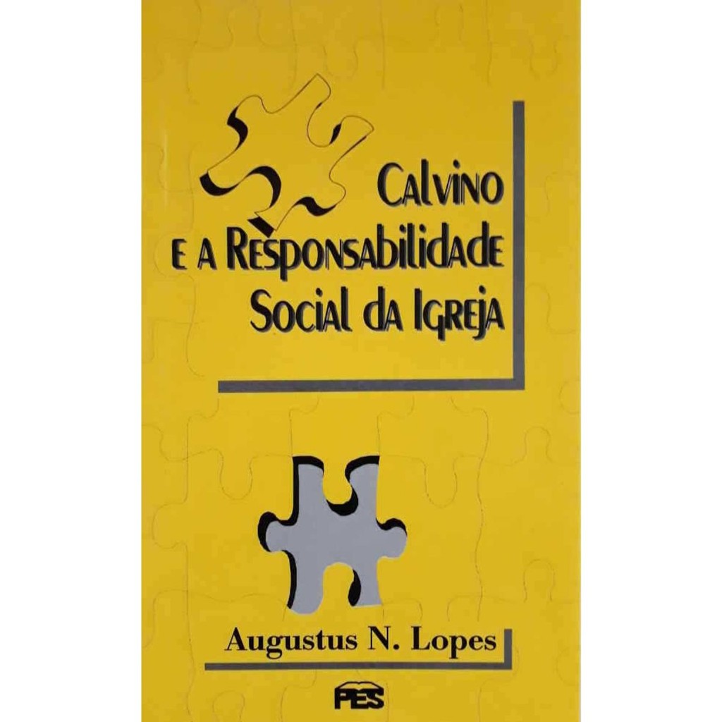 Calvino e a responsabilidade social da Igreja | Augustus Nicodemos