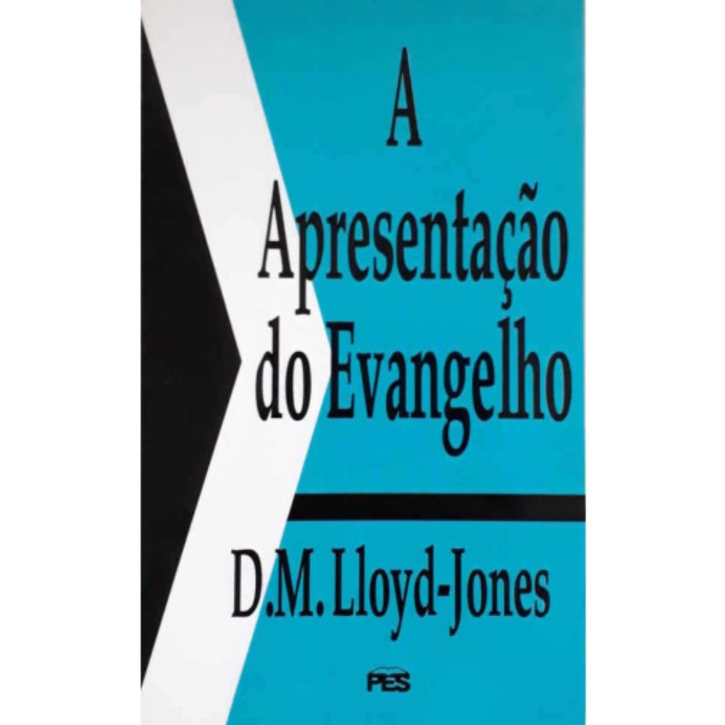 A Apresentação Do Evangelho | D. Martyn Lloyd-Jones