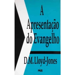 A Apresentação Do Evangelho | D. Martyn Lloyd-Jones