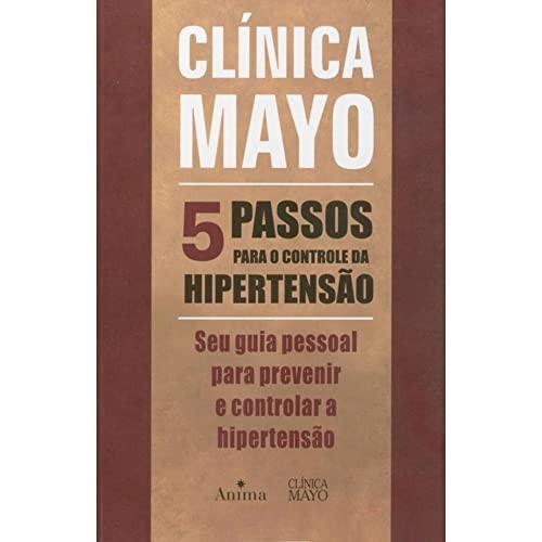 Clinica Mayo 5 Passos Para O Controle Da Hipertensão de Clínica Mayo 6927812