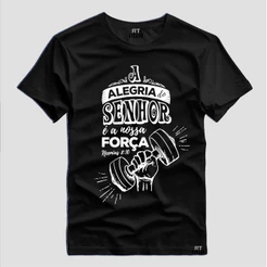 Camiseta Religiosa Estampada Jesus frase A alegria do senhor é a nossa força Unissex 100% Algodão Malha Premium