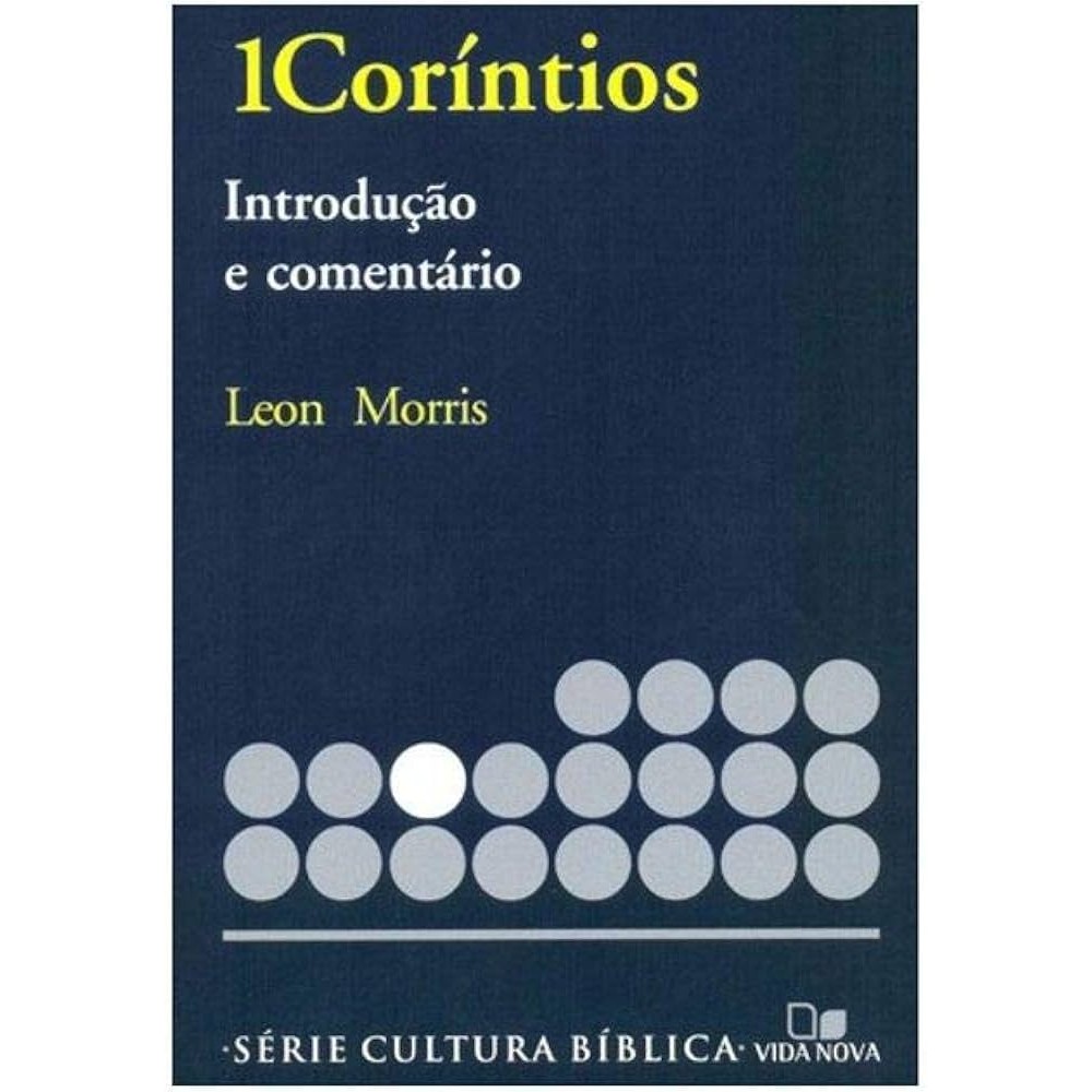 Série Introdução e Comentário | Coríntios 1 | Leon Morris