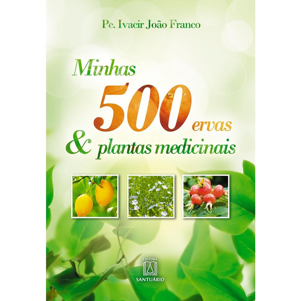 Livro Minhas 500 Ervas & Plantas Medicinais