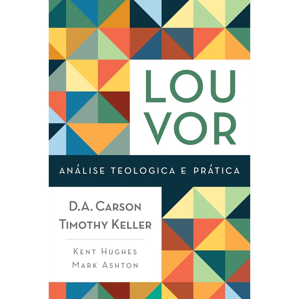 Louvor | Análise Teológica e Prática | D. A. Carson e Tim Keller