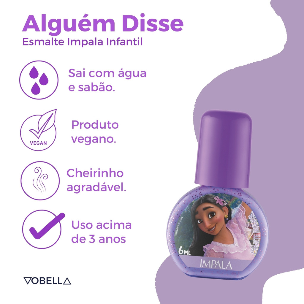 Detalhes do Esmalte Impala Infantil Disney Encanto Alguém Disse Flores
