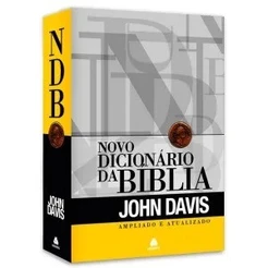 Novo Dicionário da Bíblia Ampliado e Atualizado | Capa Dura | J. Davis