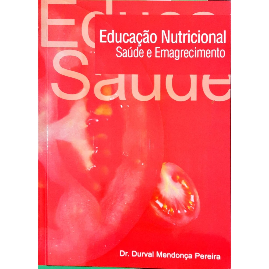 Educação Nutricional Saúde E Emagrecimento - Dr. Durval Mendonça Pereira de Dr. Durval Mendonça Pereira 7480531