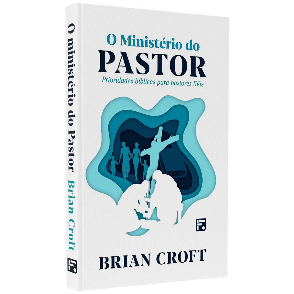 Livro O Ministério Do Pastor | Brian Croft