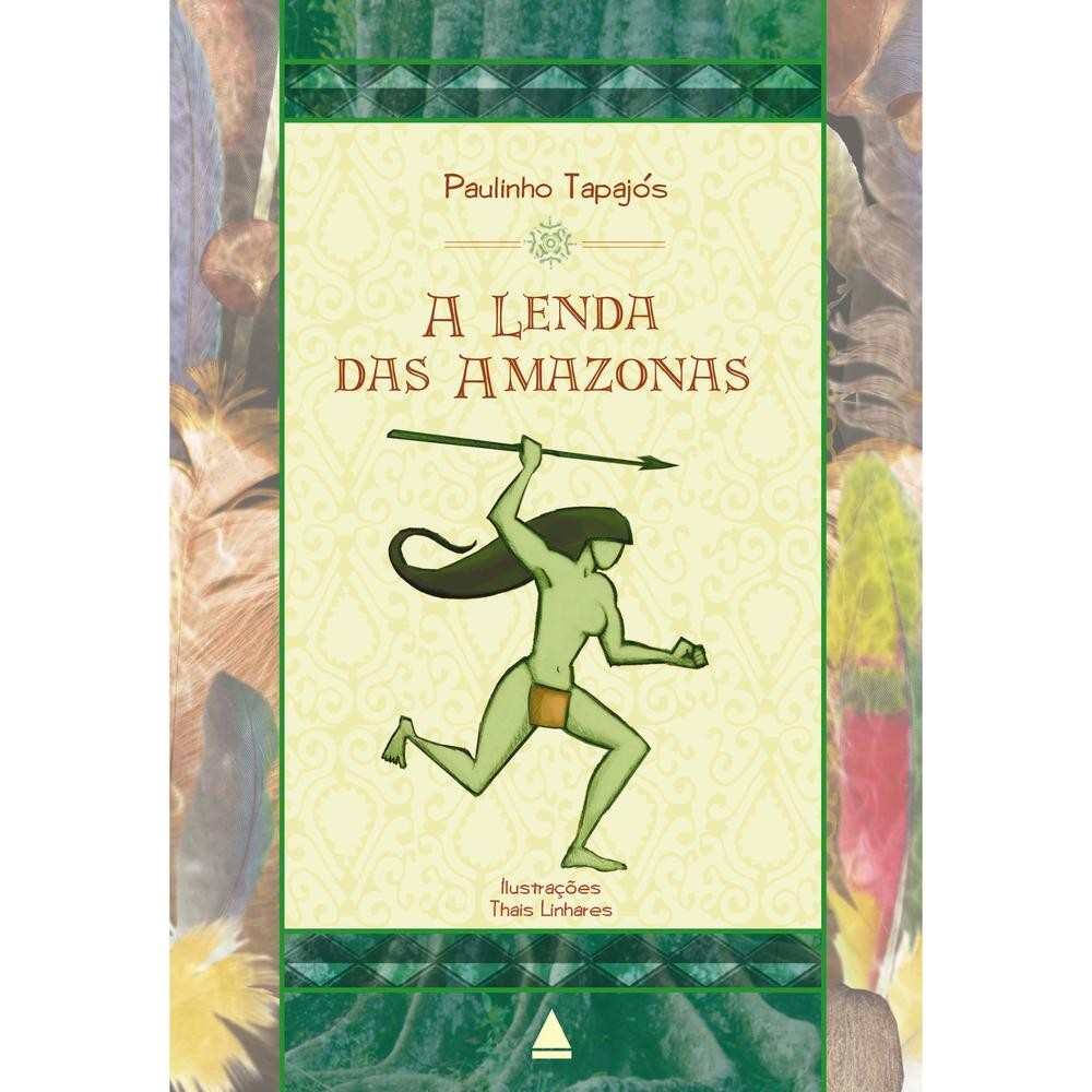 A lenda das amazonas - Nova Fronteira