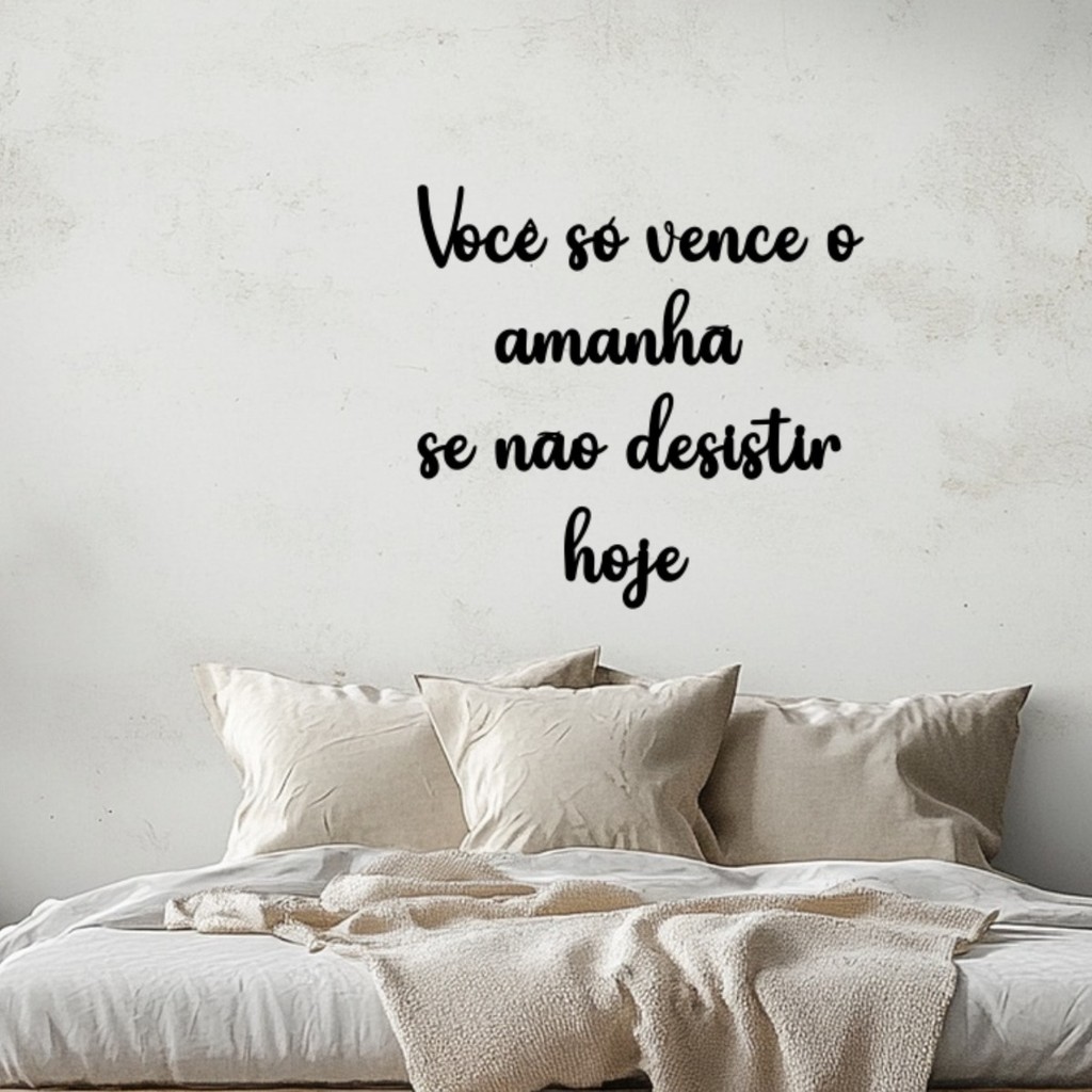 Frases Decorativas Para Paredes Você Só Vence Amanhã Se Não Desistir Hoje Quadro Parede