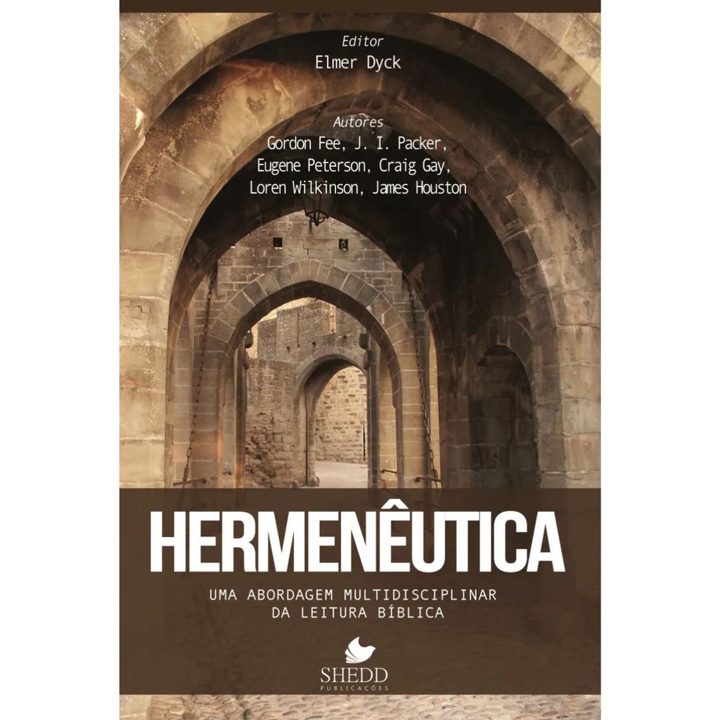 Hermenêutica | uma nova abordagem à interpretação bíblica | Gordon Fee | J. I. Packer | Eugene Peterson