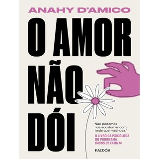 Livro - Amor Nao Doi,O