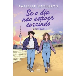 Se o Dia não Estiver Sorrindo | Tatielle Katluryn