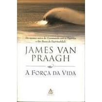 A Força da Vida de James Van Praagh 7329953