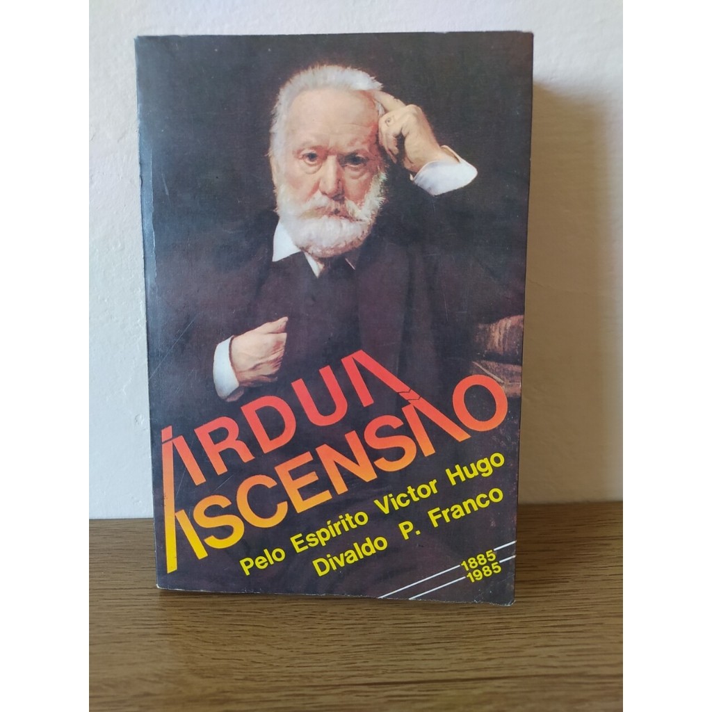 ÁRDUA ASCENSÃO: PELO ESPIRITO DE VICTOR HUGO autor DIVALDO P. FRANCO