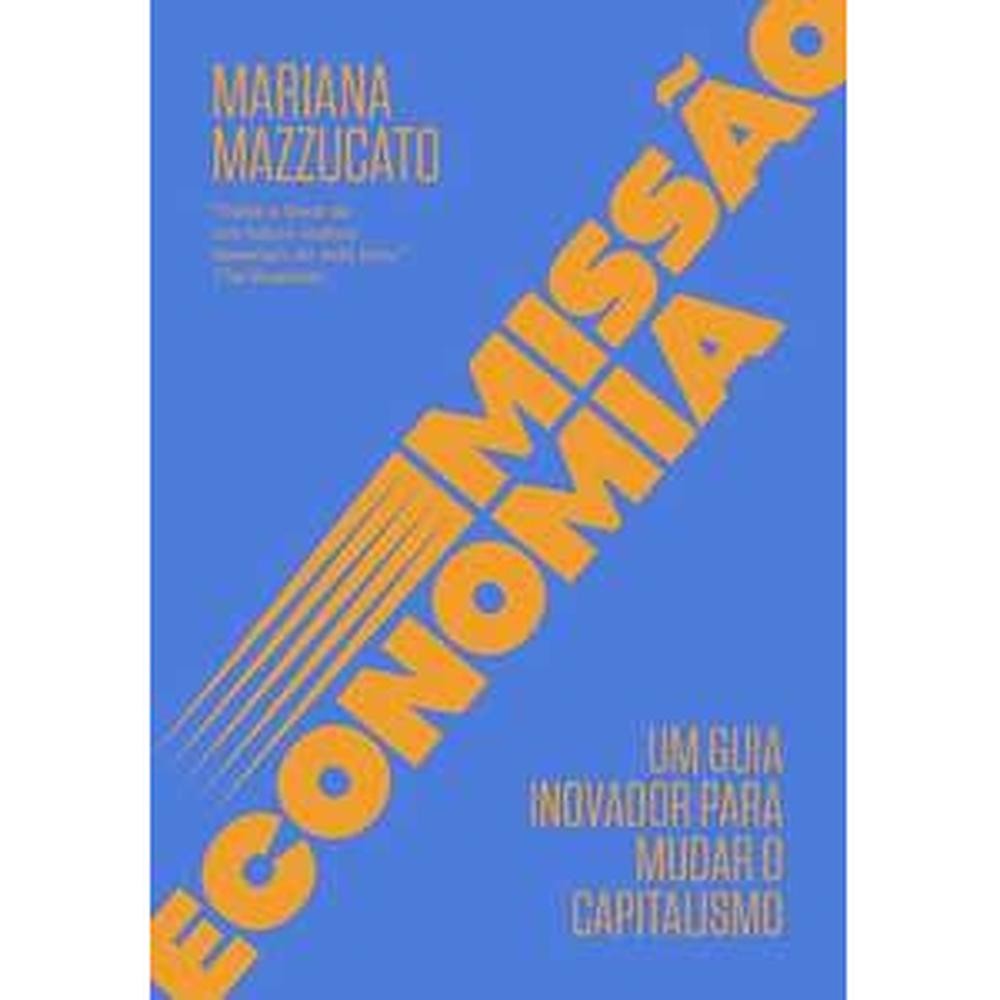 Missão economia: Um guia inovador para mudar o capitalismo Livros OUV