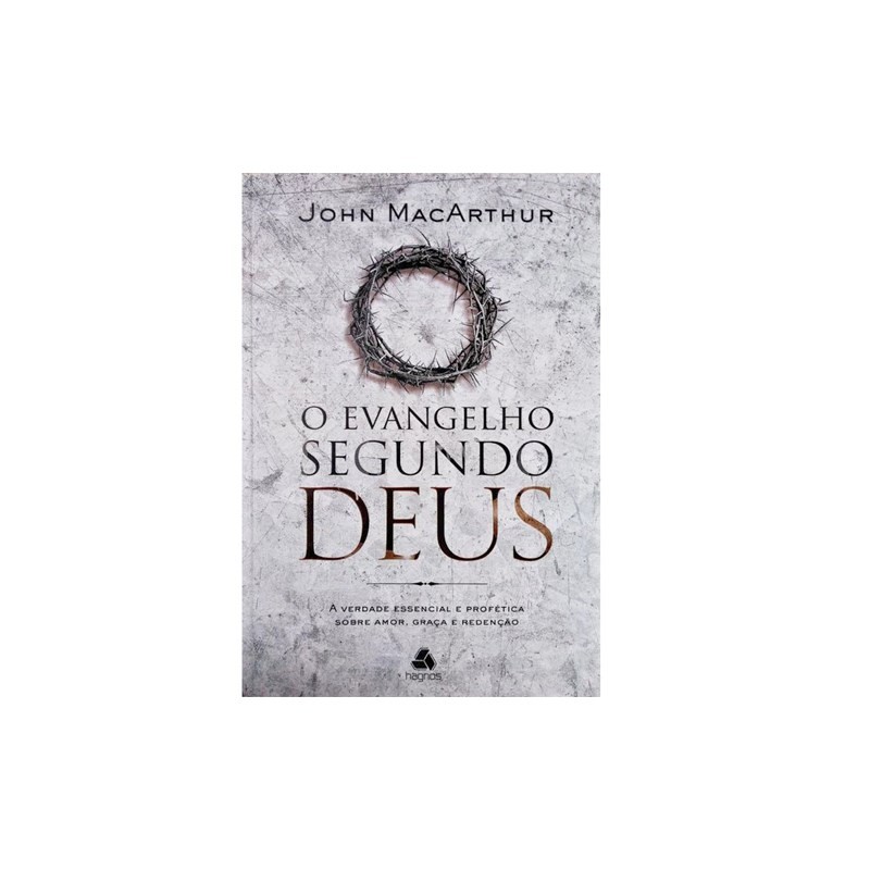 Detalhes do Livro O Evangelho Segundo Deus | John MacArthur