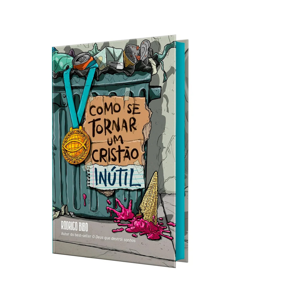 Como se tornar um cristão inútil – do mesmo autor de “o deus que destrói sonhos”
