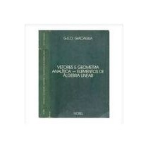 Vetores e Geometria Analítica - Elementos de álgebra Linear de Giorgio Eugenio Oscare Giacaglia 7329167