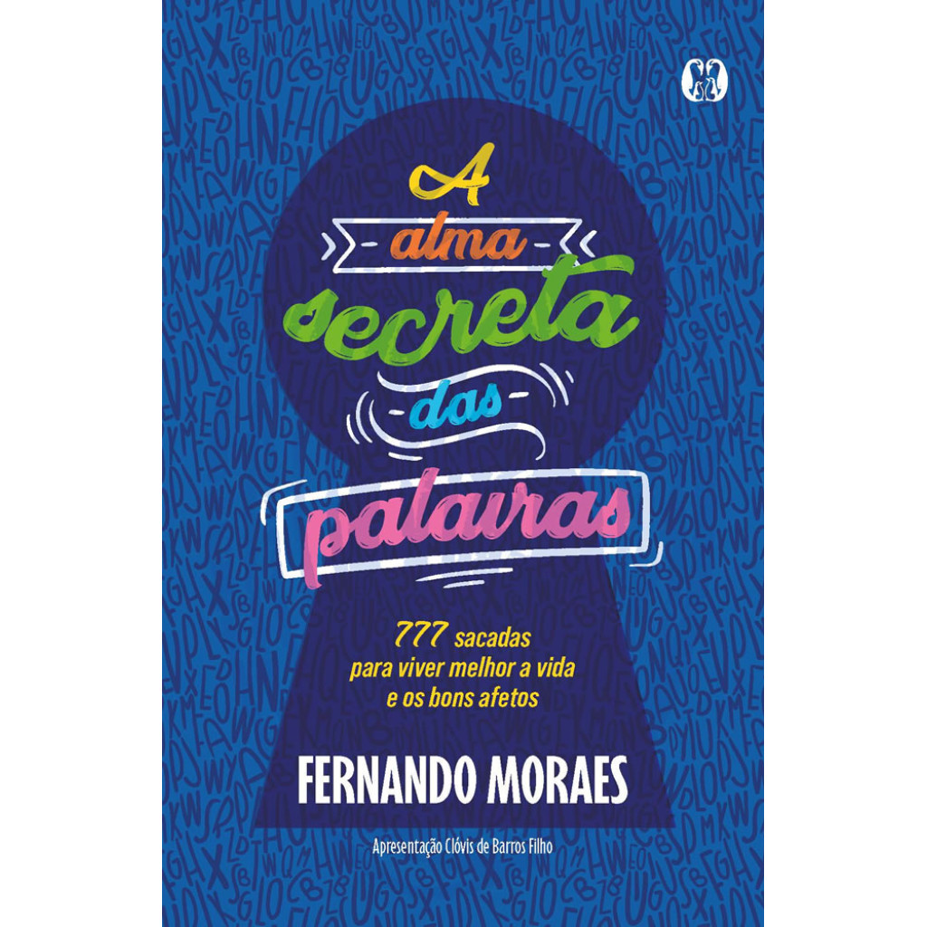 A ALMA SECRETA DAS PALAVRAS 777 SACADAS PARA VIVER MELHOR A VIDA E OS BONS AFETOS em Oferta na Shopee