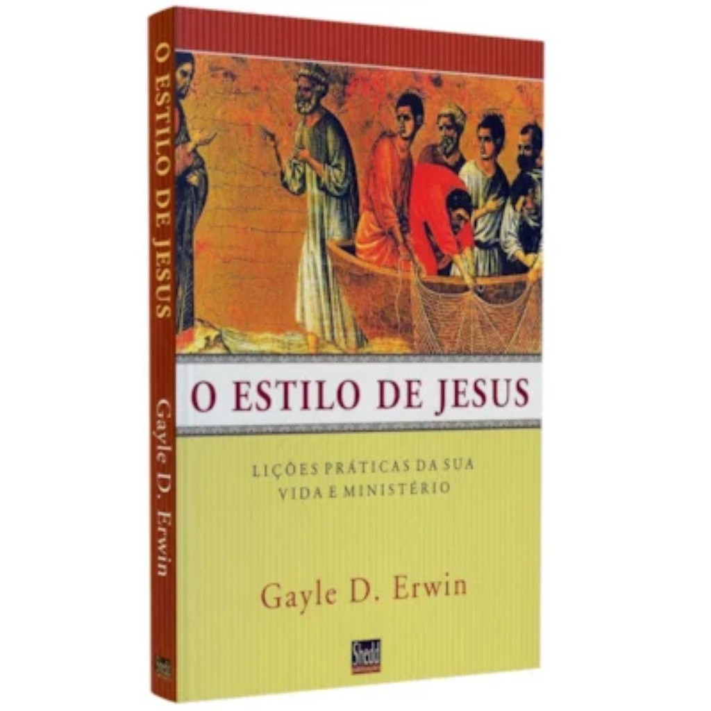 O Estilo de Jesus | Lições práticas de sua vida e ministério | Gayle D. Erwin - Books & Magazines