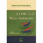 A OMC e o Meio Ambiente autor Fabiano Augusto Piazza Baracat