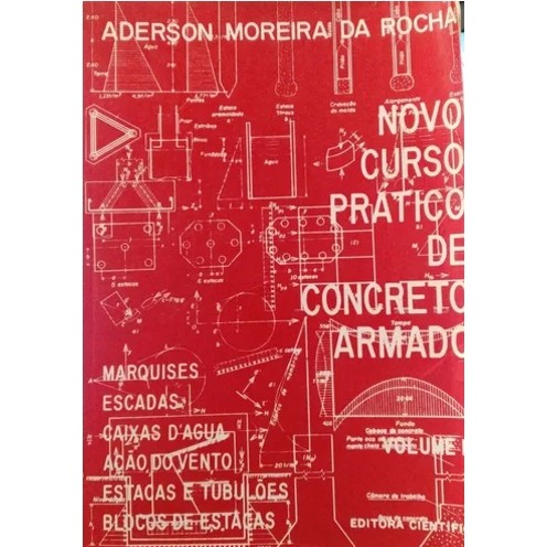 Novo Curso Prático de Concreto Armado- Volume 3 autor Aderson Moreira da Rocha