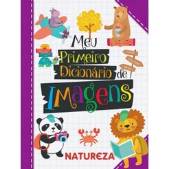 Meu Primeiro Dicionario de Imagens - Natureza