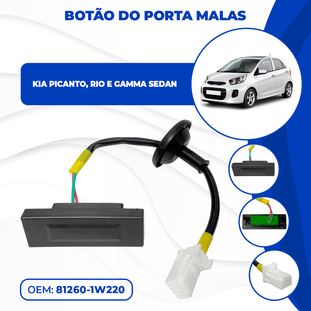 Botão Abertura Porta Malas Picanto 2011 à 2012 Rio 2012 2013 2014 2015 2016 2017 GAMMA SEDAN