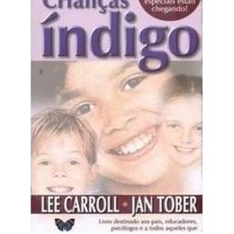 Livro Crianças Índigo Crianças Muito Especiais Estão Chegando! de Lee Carroll e Jan Tober 7310747