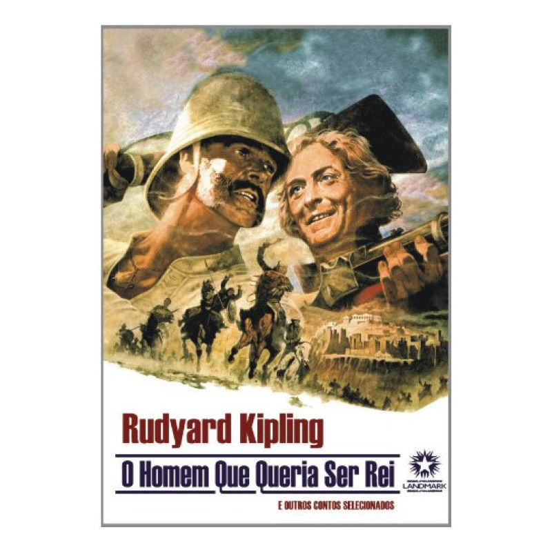Livro: O Homem que Queria Ser Rei Autor: Rudyard Kipling (Novo, Lacrado)