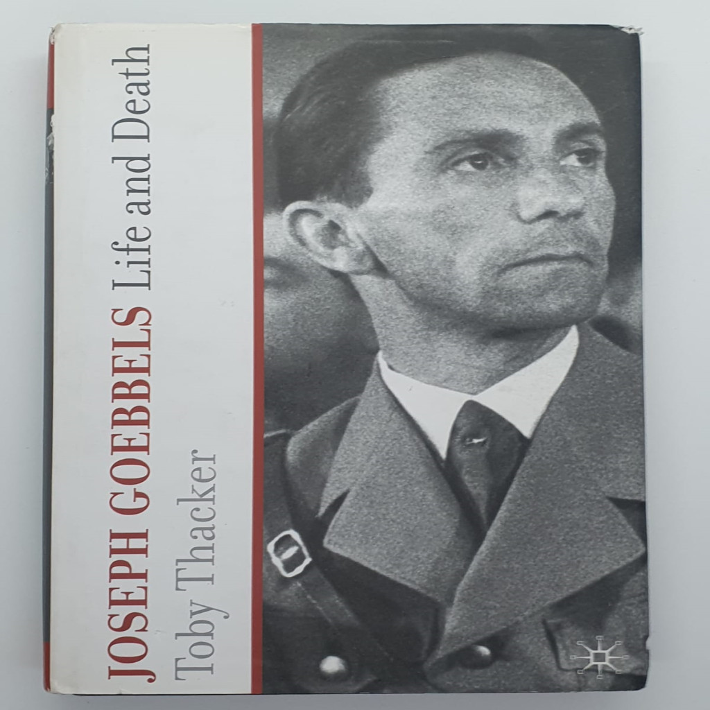 Joseph Goebbels: Life and Death autor Toby Thacker