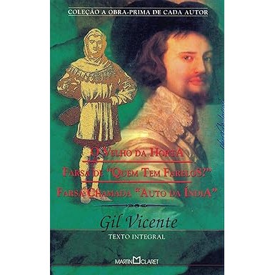O Velho da Horta: Quem tem Farelos?: Auto da Índia autor Gil Vicente