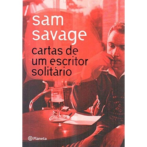 Livro Literatura Estrangeira Cartas De Um Escritor Solitário de Sam Savage 7342912