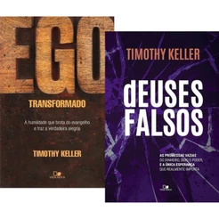 Kit 2 Livros | Deuses Falsos + Ego Transformado Tim Keller